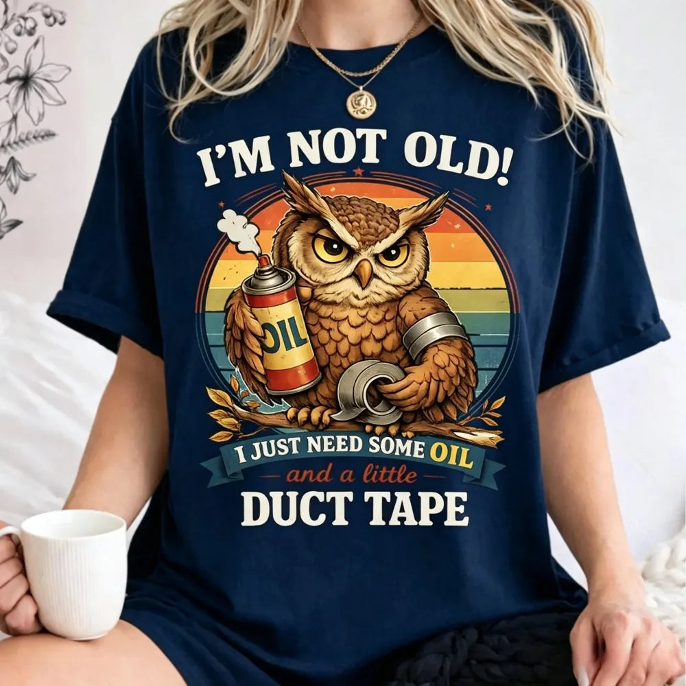 I'm Not Old Shirt, Funny Owl T-Shirt, Sarcastic Aging Humor Tee, Vintage Style Owl Graphic Tops, Gift for Dad, Fathers Day Gift