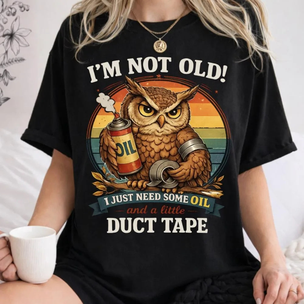 I'm Not Old Shirt, Funny Owl T-Shirt, Sarcastic Aging Humor Tee, Vintage Style Owl Graphic Tops, Gift for Dad, Fathers Day Gift